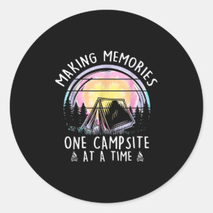 Camping Making Memories One Campsite At A Time Classic Round Sticker