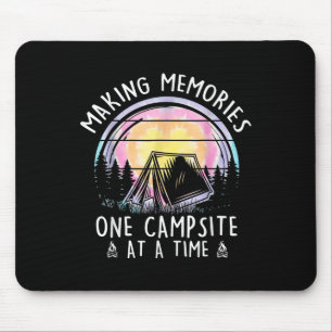Camping Making Memories One Campsite At A Time  Mouse Pad