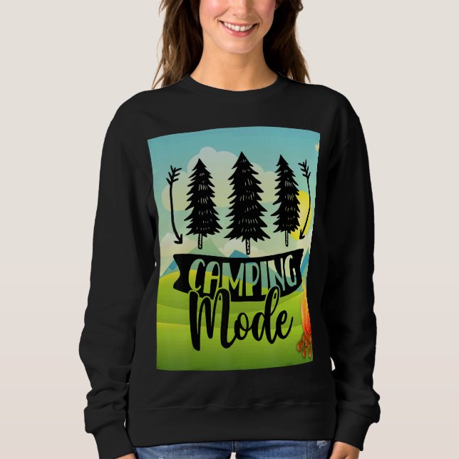 Camping Mode Bonfire Hiking Trails Climbing Mounta Sweatshirt (Front)