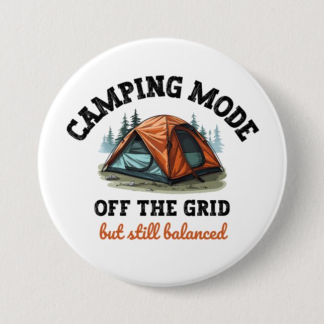 Camping Mode: Off The Grid - Funny Accountant Gift 3 Inch Round Button (Front)