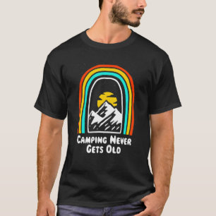 Camping Never Gets Old Camper Motivational Quote C T-Shirt