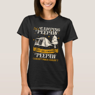 Camping Peepaw Much Cooler For Peepaw T-Shirt