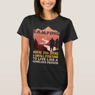 Camping Quote For Hiker and Backpacker Camper Camp T-Shirt