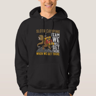 Camping Quote Sloth Camping Team We Will Get There Hoodie