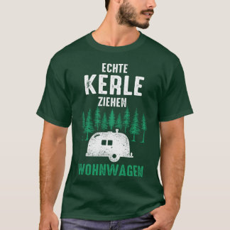 Camping Real Guys Pull Caravans girl T-Shirt