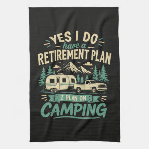 Camping Retirement Plan Kitchen Towel
