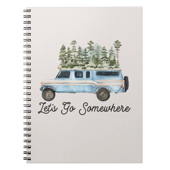 Camping Road Trip Quote Let's Go Somewhere Notebook (Front)