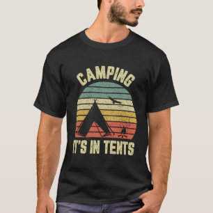 Camping Shirt Cool Retro Funny Camping It'S In Ten