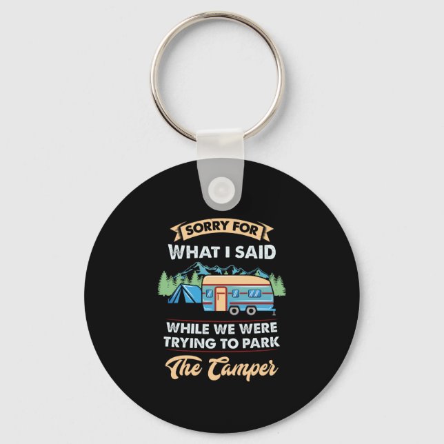 Camping -  Sorry For What I Said Keychain (Front)