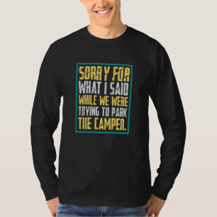 Camping - Sorry For What I Said T-Shirt