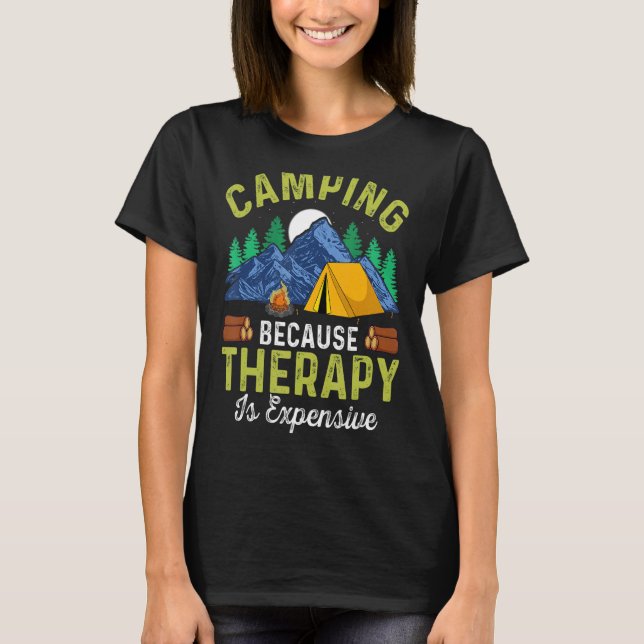Camping Tee Outdoor Camping Because Therapy Is Exp (Front)