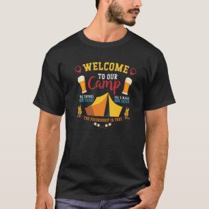 Camping Tent Welcome To Our Camp Friendship T-Shirt
