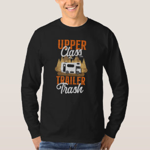 Camping Upper Class Trailer Trash Motorhome Camper T-Shirt