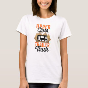 Camping Upper Class Trailer Trash Motorhome Camper T-Shirt