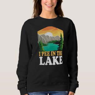 Camping Vacation Stuff I Pee In The Lake  Premium Sweatshirt