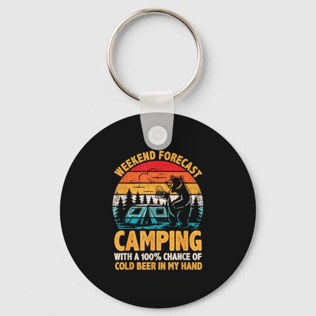 Camping weekend forecast 100% chance of beer funny keychain (Front)