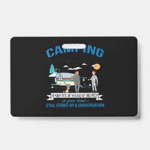 Camping When You Can Walk Gift For Walkers Badge