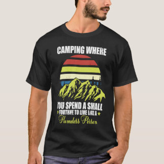 Camping Where You Spend A Small Fortune Vintage Ca T-Shirt