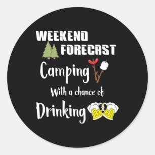 Camping With Chance Of Drinking Funny Camper Classic Round Sticker
