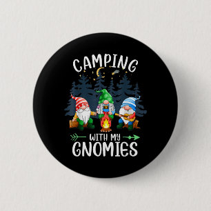 Camping with My Gnomies Funny Gnome Camp Women Men 2 Inch Round Button