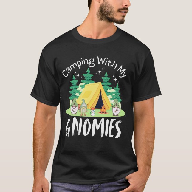 Camping With My Gnomies funny saying T-Shirt (Front)