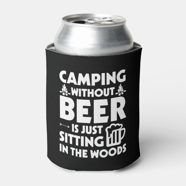 Camping Without Beer Sitting Wood Lover Can Cooler (Can Front)