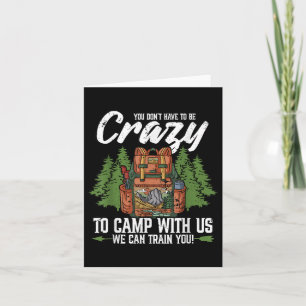 Camping You Dont Have To Be Crazy To Camp Campers Card