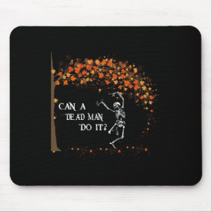 Can A Dead Man Do It Funny Aba Fall Registered Beh Mouse Pad