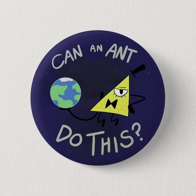 Can An Ant Do This? 2 Inch Round Button (Front)