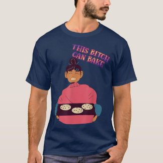 Can Bake Girl Loves Baking Funny Sarcastic Sassy T-Shirt