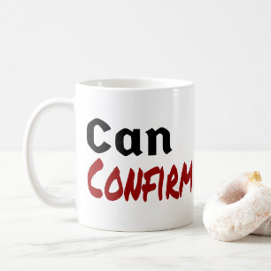 Can Confirm LetterKenny Funny Humour Canada Coffee Mug