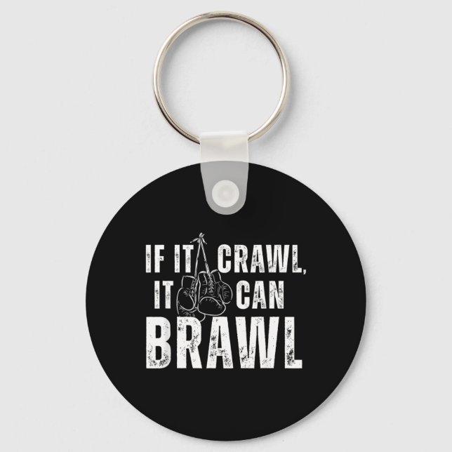 Can Crawl Brawl Boxing MMA Gym Funny Keychain (Front)