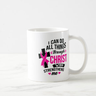 Can Do All Things Through Christ Breast Cancer Awa Coffee Mug