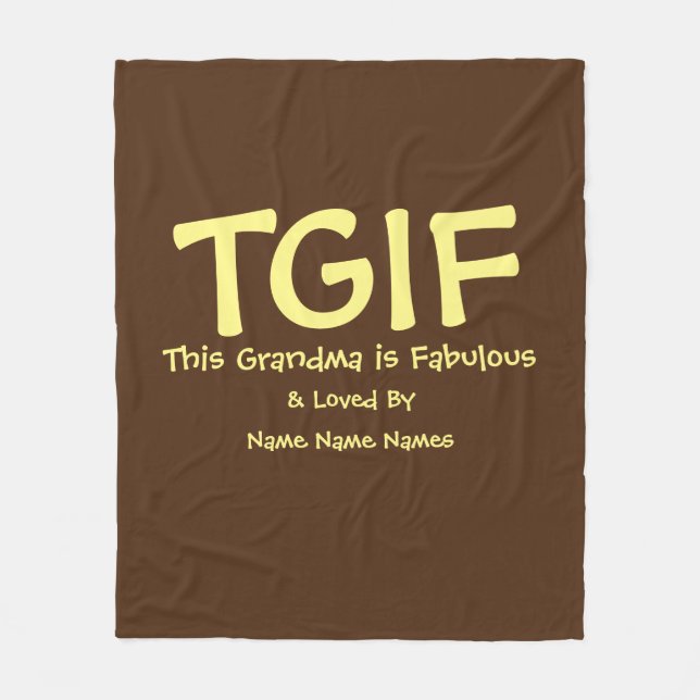 Can Edit Text,  TGIF This Grandma is Fabulous      Fleece Blanket (Front)