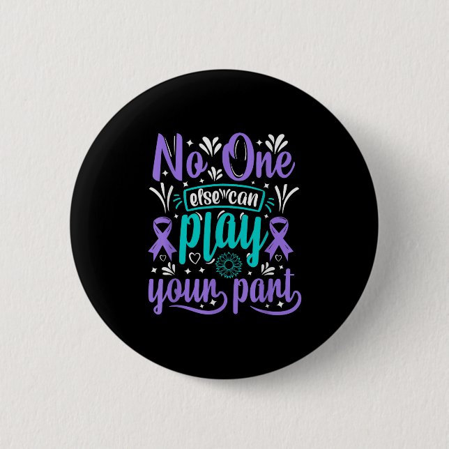 Can Ever Play Your Part Suicide Prevention Awarene 2 Inch Round Button (Front)