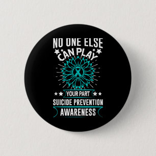Can Ever Play Your Part Suicide Prevention Awarene 2 Inch Round Button