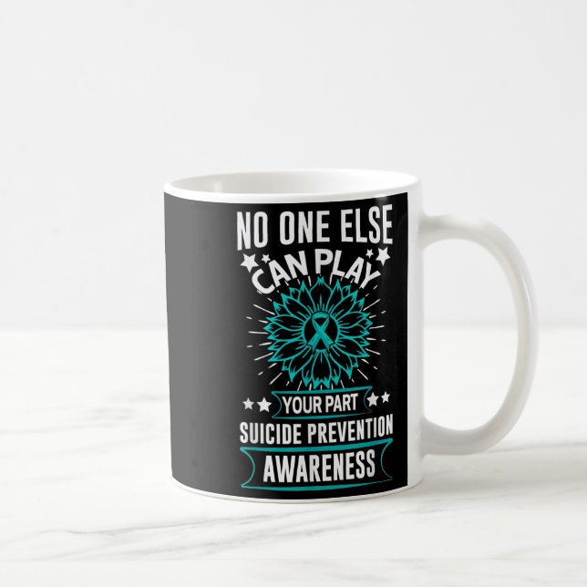 Can Ever Play Your Part Suicide Prevention Awarene Coffee Mug (Right)