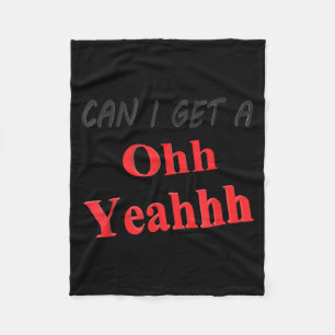 Can Get A Yeah Funny Sarcastic Saying Quote Humour Fleece Blanket