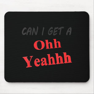 Can Get A Yeah Funny Sarcastic Saying Quote Humour Mouse Pad