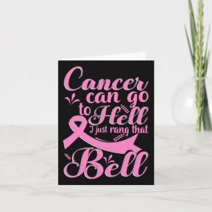 Can Go To Hell I Just Rang That Bell Breast Cancer Card