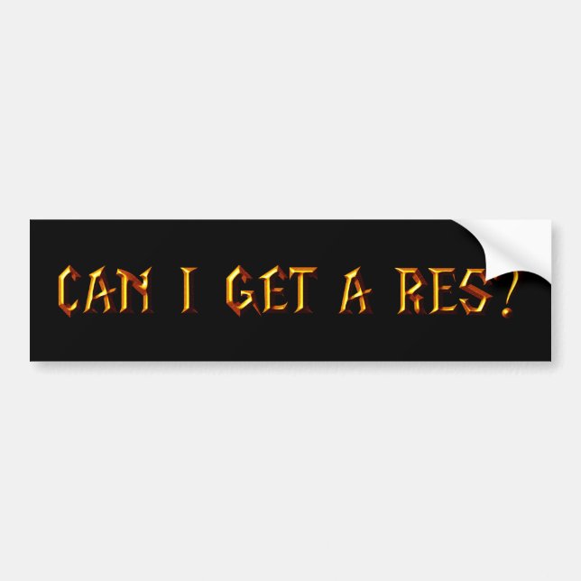 Can I Get a Res? Bumper Sticker (Front)