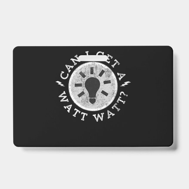 Can I Get a Watt Funny Lovers Electrician Engineer Badge (Front)