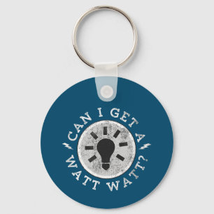 Can I Get a Watt Funny Lovers Electrician Engineer Keychain