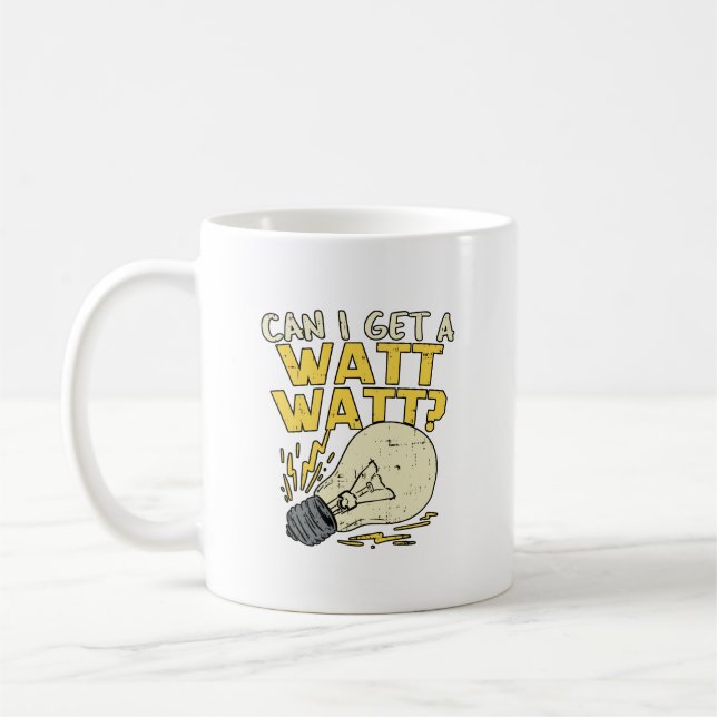 Can I Get A Watt Watt? Electrician Electrical Gift Coffee Mug (Left)