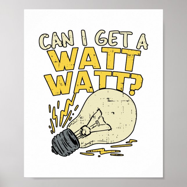 Can I Get A Watt Watt? Electrician Electrical Gift Poster (Front)