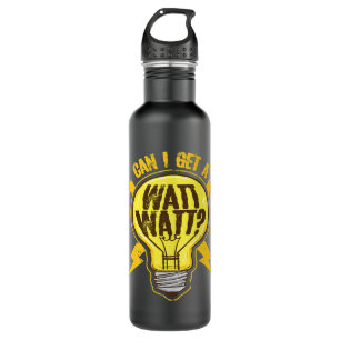 Can I Get A Watt Watt Funny Electrician Light Bulb 710 Ml Water Bottle