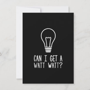Can I Get A Watt Watt Funny Electrician Light Bulb Card