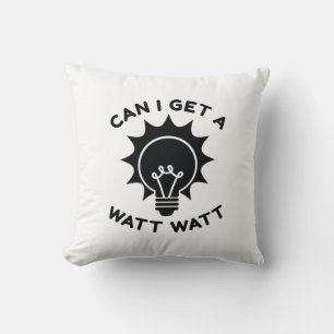 Can I Get A Watt Watt Throw Pillow