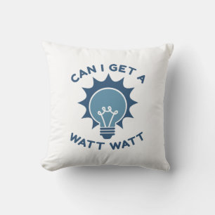 Can I Get A Watt Watt Throw Pillow