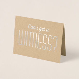 Can I get a Witness Fun Bridesmaid / Maid of Foil Card